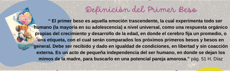 DEFINICION DEL PRIMER BESO, CONCEPTO EXTRAIDO DE  EL LIBRO EL DIA DEL PRIMER BESO, AUTOR HILDA DIAZ